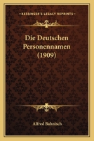 Die Deutschen Personennamen (1909) 1161079033 Book Cover