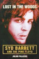 Lost in the Woods - Syd Barrett & the Pink Floyd 0752223283 Book Cover