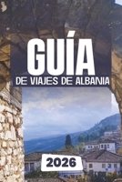 GUÍA DE VIAJES DE ALBANIA 2026 (Spanish Edition) B0FRTXSFQR Book Cover