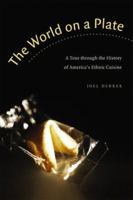 The World on a Plate: A Tour through the History of America's Ethnic Cuisine 0813340039 Book Cover