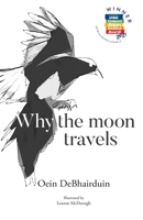 Why the moon travels 1916493505 Book Cover