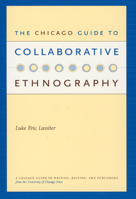 The Chicago Guide to Collaborative Ethnography (Chicago Guides to Writing, Editing, and Publishing) 0226468909 Book Cover
