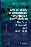 Accountability for International Humanitarian Law Violations: The Case of Rwanda and East Timor 3540260811 Book Cover