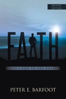 Faith: God's Gift To The Heart 1641914807 Book Cover