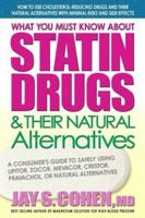 What You Must Know About Statin Drugs & Their Natural Alternatives 0757002579 Book Cover