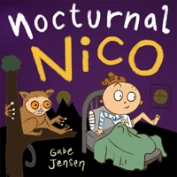 Nocturnal Nico: A Bedtime Picture Book for Night Owls 1641709588 Book Cover