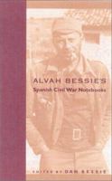 Alvah Bessie's Spanish Civil War Notebooks 0813122147 Book Cover