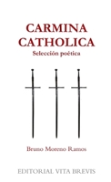 Carmina Catholica 1446673642 Book Cover