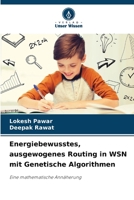 Energiebewusstes, ausgewogenes Routing in WSN mit Genetische Algorithmen: Eine mathematische Annäherung 6206054160 Book Cover