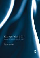 Race Rights Reparations: Institutional Racism and the Law 0367594994 Book Cover