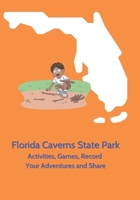 Florida Caverns State Park - Activities, Games, Record Your Adventures and Share 1961386100 Book Cover