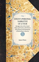 Dixon's Personal Narrative of a Tour: With Notices of the History and Institutions of Methodism in America 1429002697 Book Cover