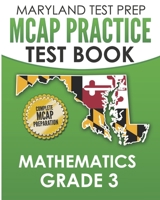 MARYLAND TEST PREP MCAP Practice Test Book Mathematics Grade 3: Complete Preparation for the MCAP Mathematics Assessments B083XTGVMM Book Cover
