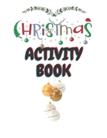 CHRISTMAS ACTIVITY BOOK: christmas activity book,special activity /coloring page,maze,wordsearch,soduku;glossy paper. B08P8QKBW3 Book Cover