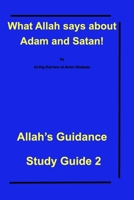 What Allah says about Adam and Satan! 1034614002 Book Cover