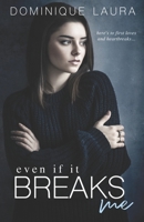 Even If It Breaks Me 1719242038 Book Cover