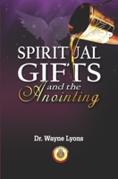 Spiritual Gifts And The Anointing B08GV3SP1Y Book Cover