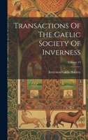 Transactions Of The Gaelic Society Of Inverness; Volume 13 1022425005 Book Cover