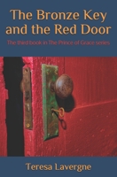 The Bronze Key and the Red Door : The Third Book in the Prince of Grace Series 0996623779 Book Cover