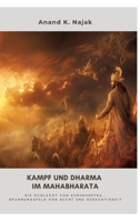 Kampf und Dharma im Mahabharata: Die Schlacht von Kurukshetra - Spannungsfeld von Recht und Gerechtigkeit (German Edition) 3384315693 Book Cover