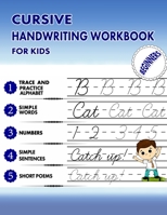 Cursive Handwriting Workbook for Kids Beginners: Handwriting Workbook for Kids (8.5" x 11"), Trace and Practice Letters, Vowels, Words, Number, Sentences & Poem (5-in-1 Cursive Tracing Book) B08HTG62QV Book Cover