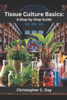 Tissue Culture Basics: A Step-by-Step Guide B0DPP64XVF Book Cover
