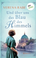 Und über uns das Blau des Himmels (German Edition) 3961485097 Book Cover