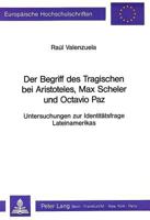 Der Begriff Des Tragischen Bei Aristoteles, Max Scheler Und Octavio Paz: Untersuchungen Zur Identitaetsfrage Lateinamerikas 3261038349 Book Cover