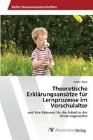 Theoretische Erklärungsansätze für Lernprozesse im Vorschulalter 3639474473 Book Cover