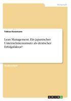 Lean Management. Ein japanischer Unternehmensansatz als deutscher Erfolgsfaktor? (German Edition) 3668953503 Book Cover