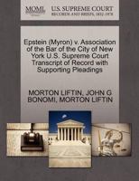 Epstein (Myron) v. Association of the Bar of the City of New York U.S. Supreme Court Transcript of Record with Supporting Pleadings 1270543318 Book Cover