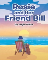 Rosie and Her Friend Bill 1636308902 Book Cover