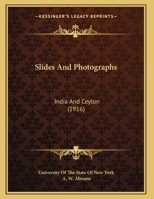 Slides And Photographs: India And Ceylon 1120709709 Book Cover