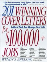 201 Winning Cover Letters for $100,000+ Jobs: Cover Letters That Can Change Your Life! 1570230889 Book Cover