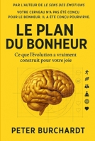 Le Plan du Bonheur: Ce que l'evolution a vraiment construit pour votre joie (French Edition) B0H5CNS84N Book Cover