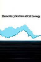 Elementary Mathematical Ecology 0471081310 Book Cover
