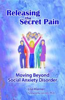 Releasing The Secret Pain: Moving Beyond Social Anxiety Disorder 0988434202 Book Cover