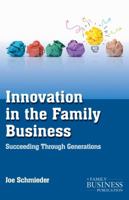 Innovation in the Family Business: Succeeding Through Generations 1137386231 Book Cover