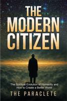 THE MODERN CITIZEN: The Spiritual Evolution of Humanity and How to Create a Better World B0FXW99ZT1 Book Cover