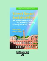 Street Smart Sustainability: The Entrepreneur's Guide to Profitably Greening Your Organization's DNA 160509465X Book Cover