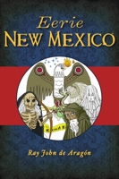 Eerie New Mexico 1467145947 Book Cover