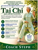 Tai Chi para aliviar la artritis: Ejercicios suaves para reducir el dolor articular, mejorar la flexibilidad y recuperar la movilidad de forma natural. (Spanish Edition) B0HH9XHBD6 Book Cover