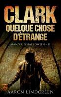 Clark - Quelque Chose d'Étrange: Manoir d'Halloween - II 2322105023 Book Cover