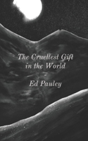 The Cruellest Gift in the World B08GMYJHZK Book Cover