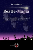 Beatle-Magìa: Messianicità recondita tra musica e parole della band più popolare di sempre B0C2S279CP Book Cover