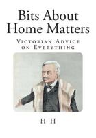 Bits of Talk: About Home Matters (Classic Reprint) 1500251534 Book Cover