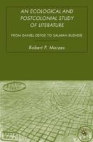 An Ecological and Postcolonial Study of Literature: From Daniel Defoe to Salman Rushdie 1349537063 Book Cover