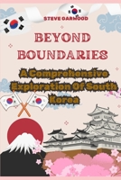 Beyond Boundaries: A Comprehensive Exploration Of South Korea: Extraordinary Life In South Korea B0CVRTY6ZL Book Cover