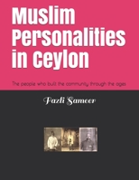 Muslim Personalities in Ceylon: The people who built the community through the ages B08RC4BR4R Book Cover