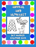 dot marker activity book: alphabet animal dot marker coloring book B08Z82CCX3 Book Cover